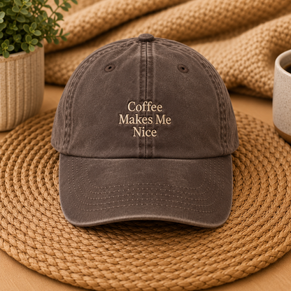 Coffee Makes Me Nice Embroidered Espresso Color Dad Hat
